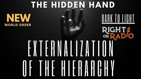 EP.497 The Hidden Hand Externalization of the Hierarchy. New World Order