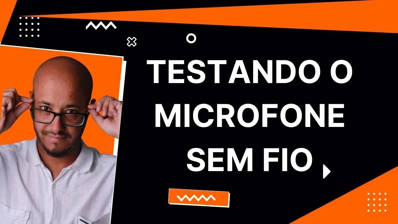 TESTANDO O MICROFONE SEM FIO