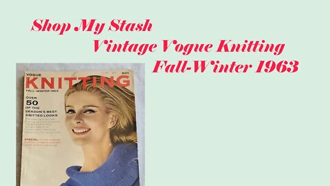 Vogue Knitting Fall- Winter 1963 || Shop My Stash