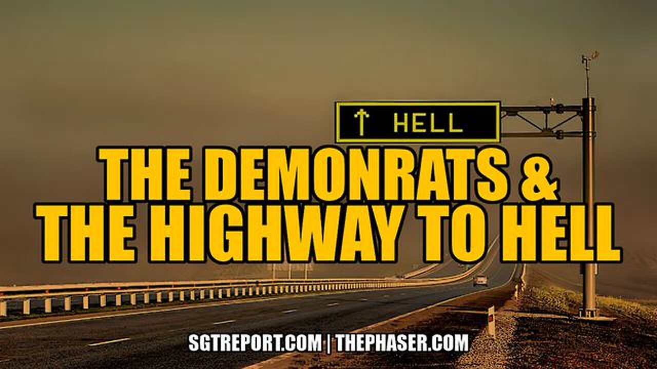 Demonrats and the Highway to Hell