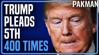Trump Pleads the 5th 400 Times After Saying Only Guilty People Do It
