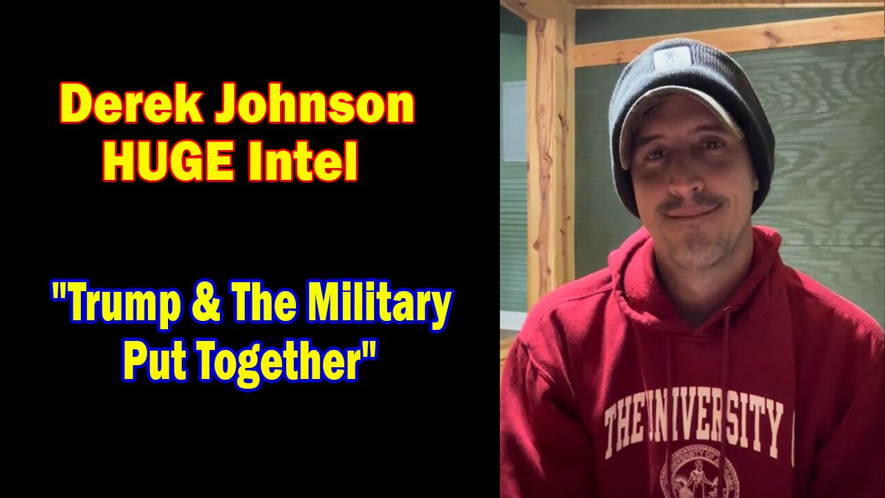 Derek Johnson HUGE Intel 12.10.23: "Trump & The Military Put Together"