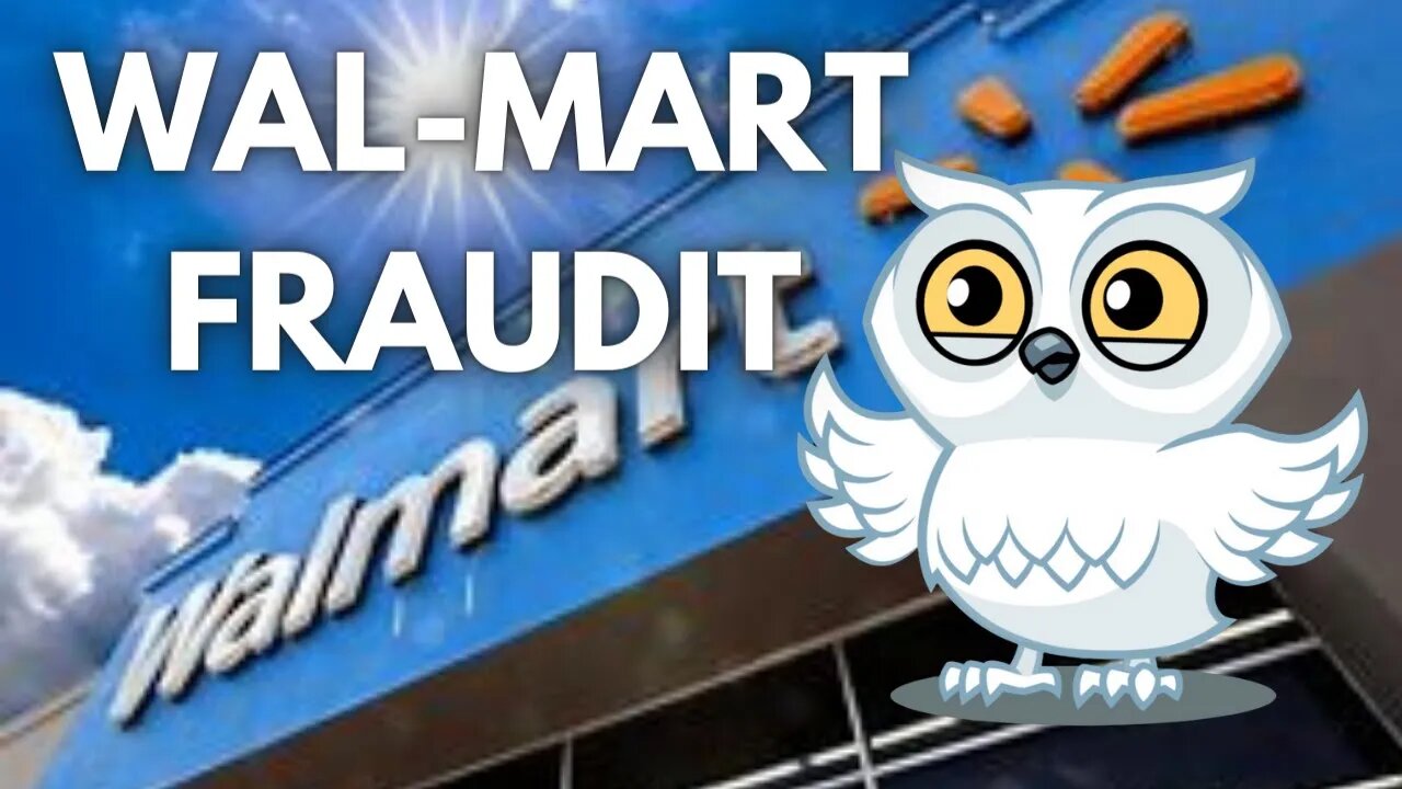 Frauditing WALMART??? STOP the INSANITY!