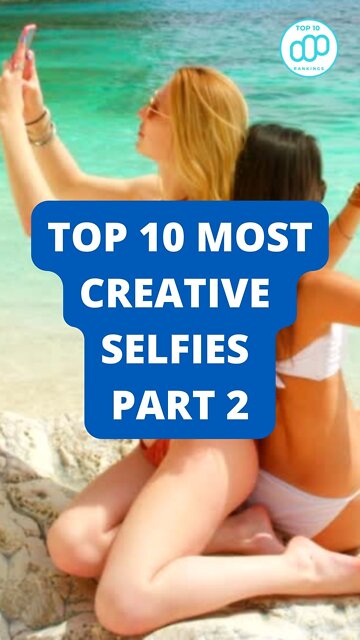 Top 10 Most Creative Selfies Part 2