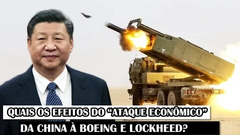 Quais Os Efeitos Do “Ataque Econômico” Da China À Boeing E Lockheed?