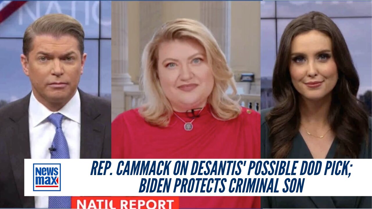 Rep. Cammack On DeSantis' Possible DOD Pick; Biden Protects Criminal Son