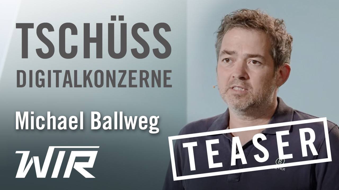 TEASER: Michael Ballweg: Tschüss Digitalkonzerne | Selbstbestimmt im digitalen Raum