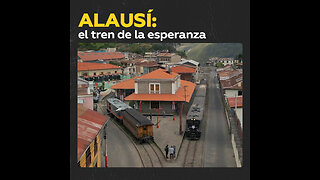 Alausí: el tren de la esperanza