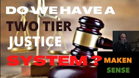 TWO TIER JUSTICE SYSTEM?