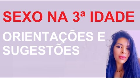 S3XO NA 3ª IDADE FAZ BEM? | Rapidinha com a Tia Patty 023