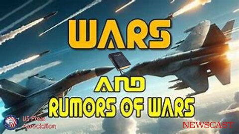 Wars and Rumors of Wars