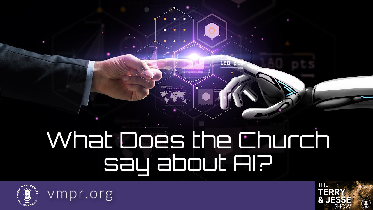 01 Jul 22, The Terry and Jesse Show: What Does the Church Say about AI?