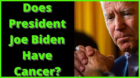 |NEWS| Does President Biden Have Cancer?