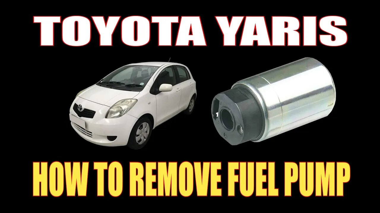 TOYOTA YARIS - HOW TO REMOVE FUEL PUMP