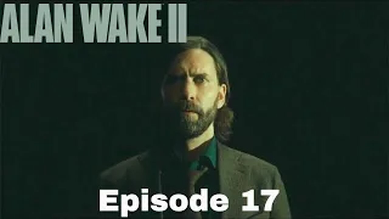 Alan Wake 2 Episode 17 We Sing