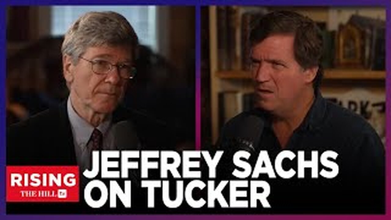 Jeffrey Sachs, Tucker Carlson BLAST BidenAdmin's Policy On Ukraine