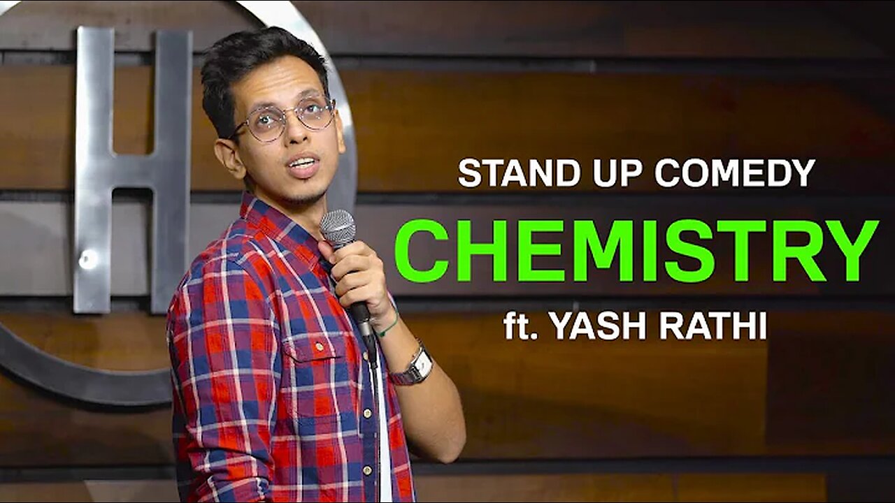 CHEMISTRY' - Stand Up Comedy by Yash Rathi