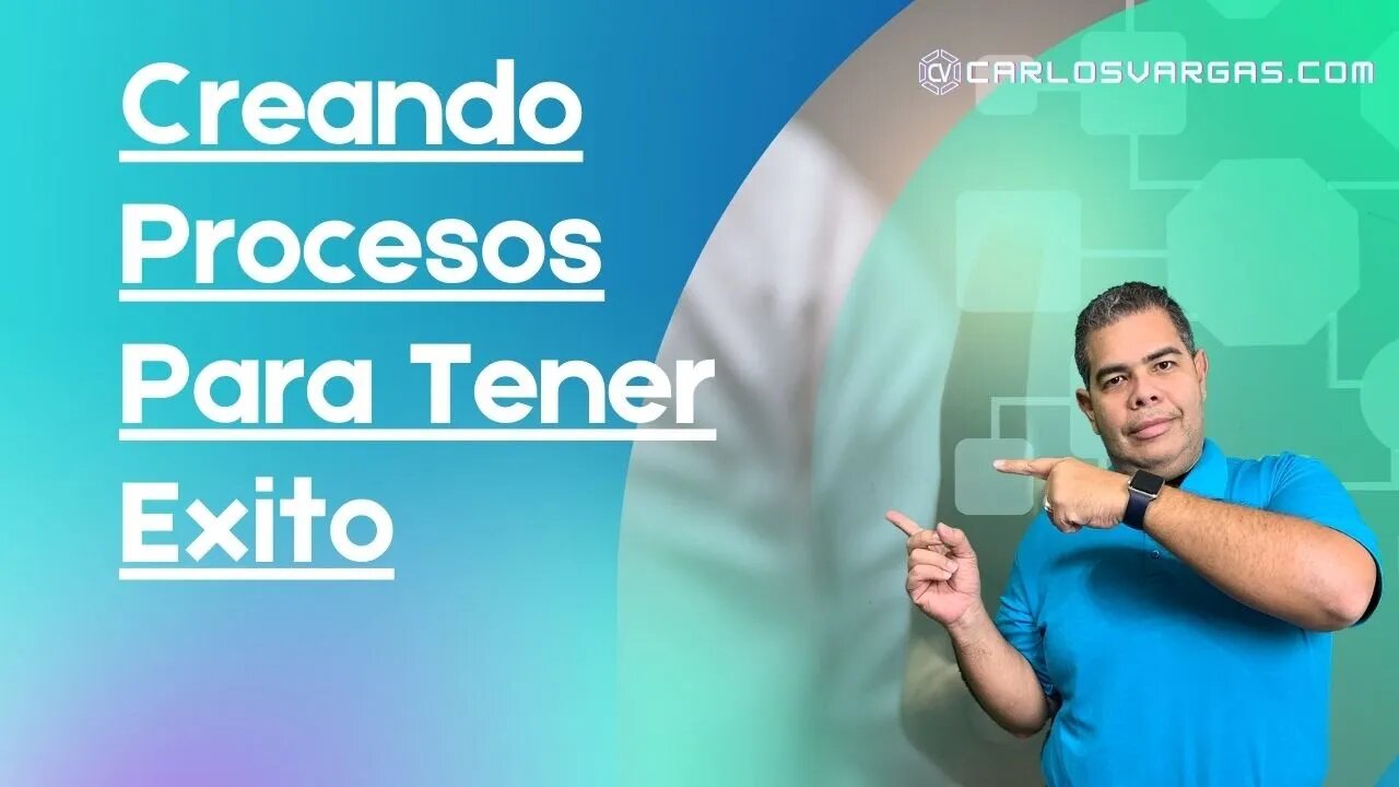 Creando Procesos Para Tener Exito