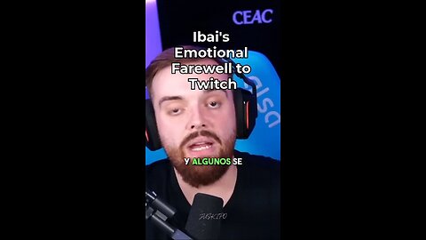Emotiva Despedida de Ibai a Twitch