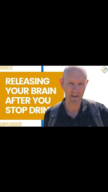 Releasing Your Brain After You Stop Drinking