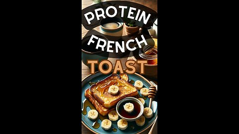 Protein French Toast