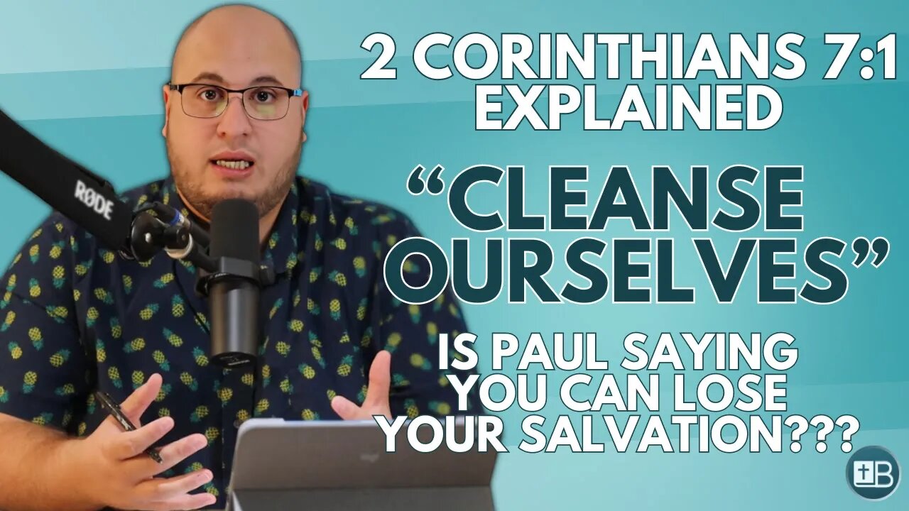 2 Corinthians 7:1 Explained | "Cleanse ourselves from all filthiness..."