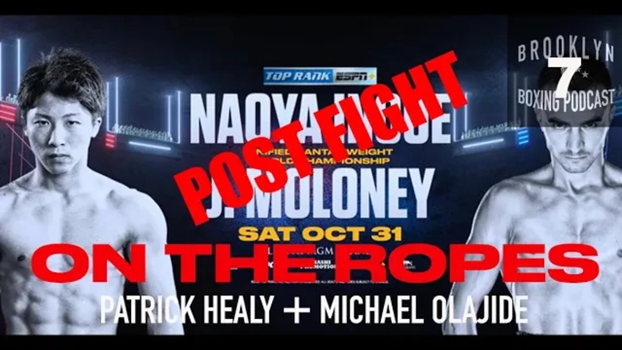 ON THE ROPES boxing - POST FIGHT - INOUE vs MALONEY + MAYER vs BRODNICKA - Oct 31