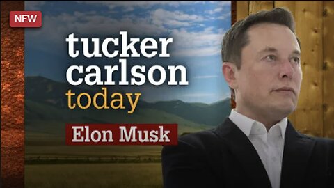 Elon Musk | Tucker Carlson Today (Full episode)