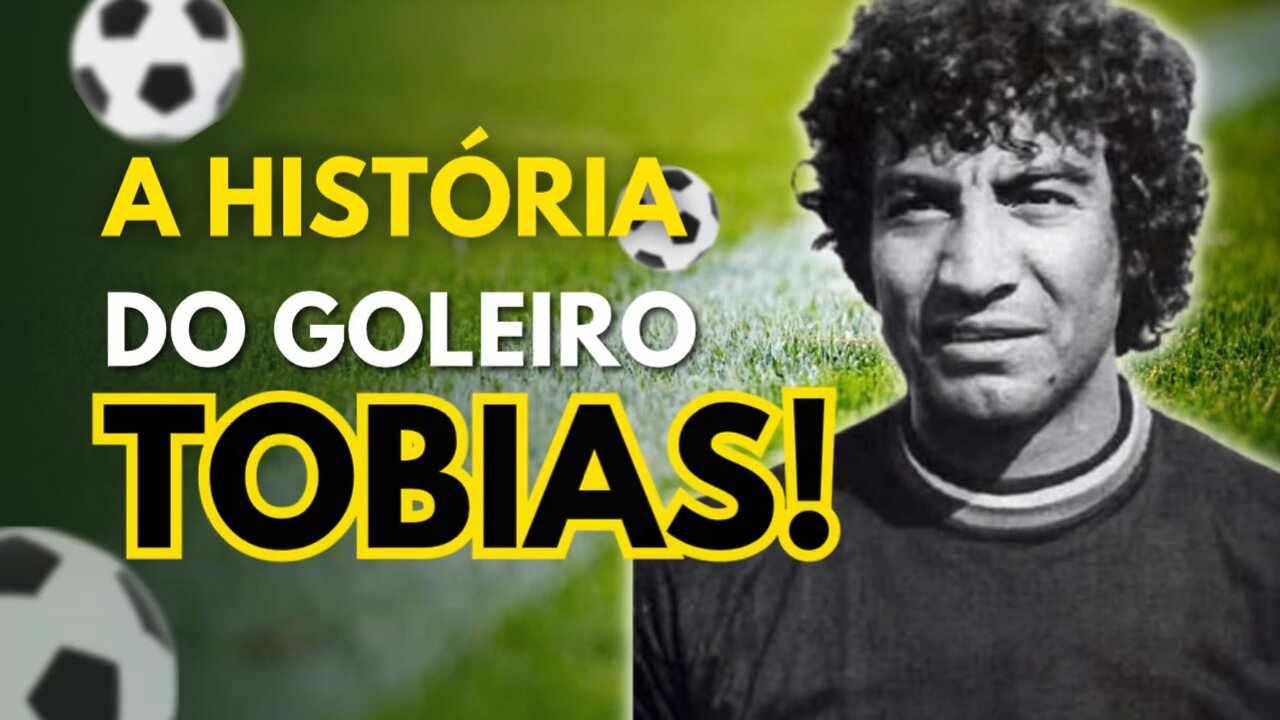 O GOLEIRO TOBIAS!