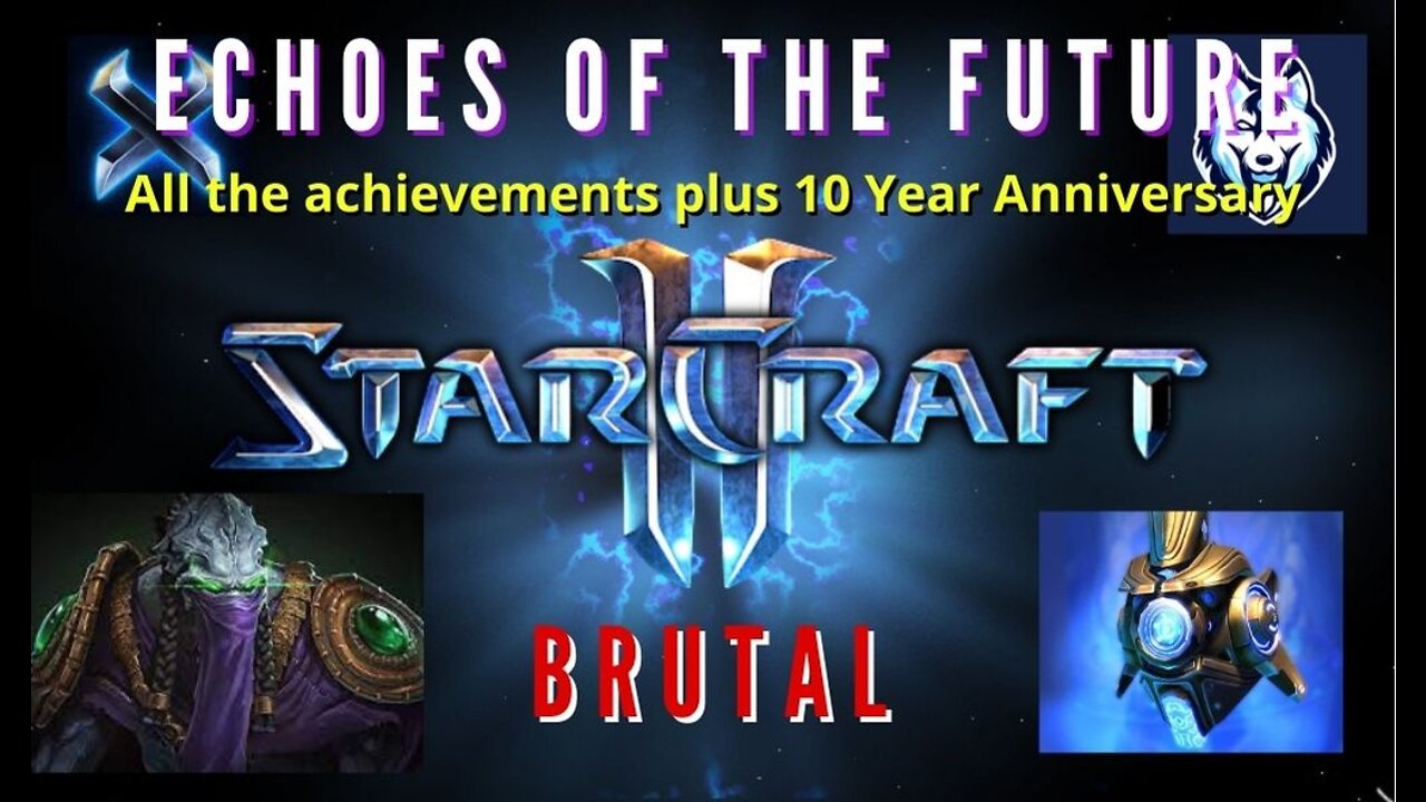 StarCraft II "Echoes Of The Future". Brutal: All achievements plus the 10 Year