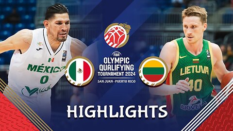 Mexico 🇲🇽 vs Lithuania 🇱🇹 - Highlights - FIBA OQT 2024 Puerto Rico