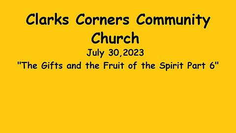 07/30/2023 The Gifts and the Fruit of the Spirit Part 6