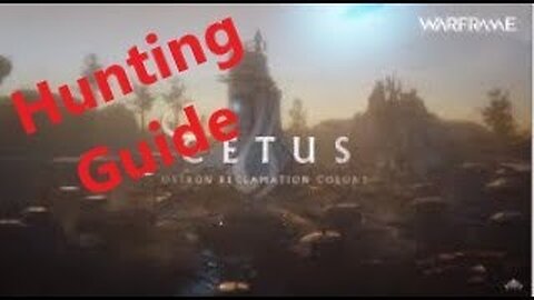 Earth Cetus Hunting Guide