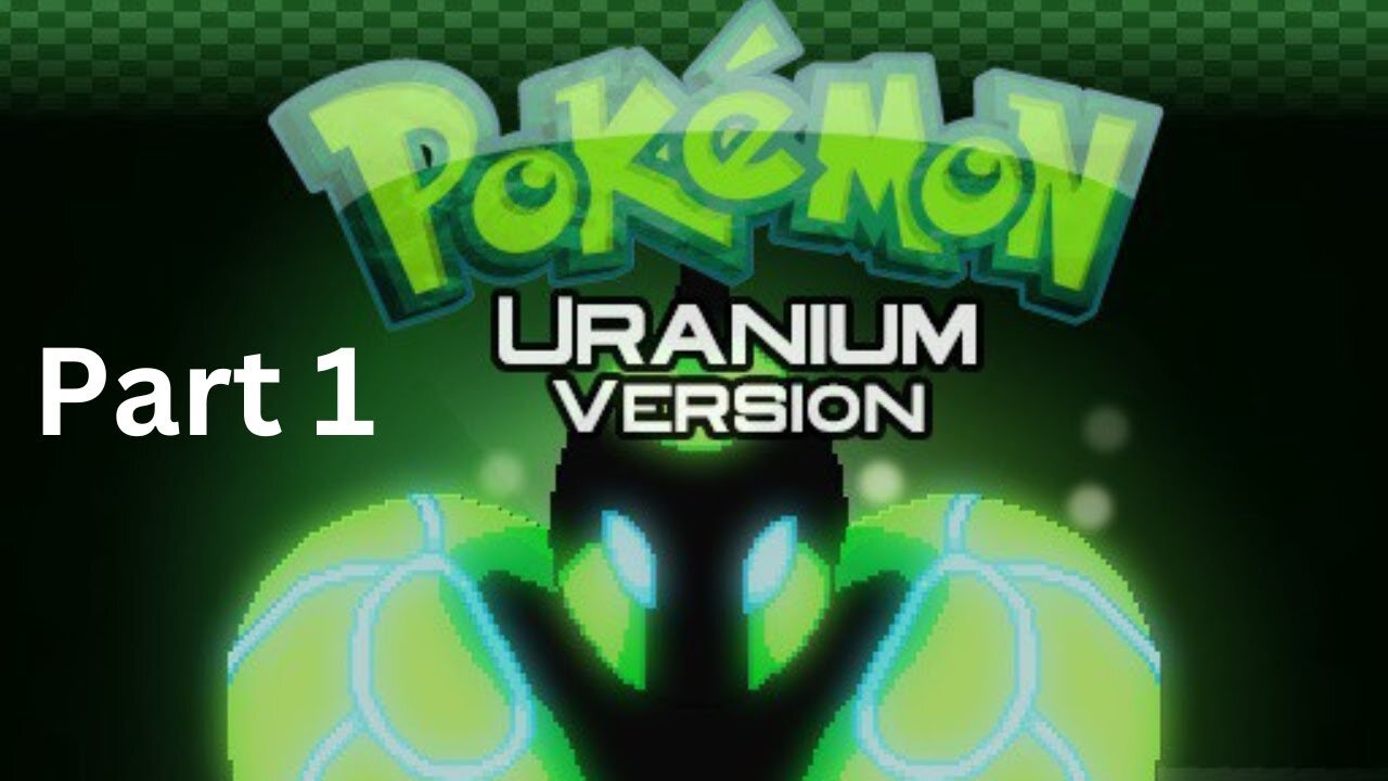 Pokemon Uranium Part 1 The Jouney begins