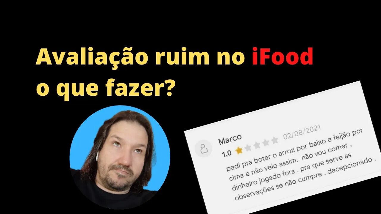 O cliente tem sempre razão? Avaliação ruim no iFood, o que fazer?