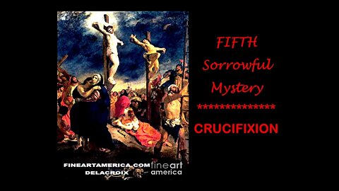 FIFTH SORROWFUL MYSTERY - prayer will make America godly again.