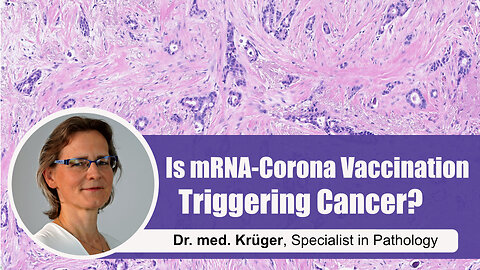 Is mRNA-Corona Vaccination Triggering Cancer/Turbo-Cancer? Interview with Dr. med. Ute Krüger