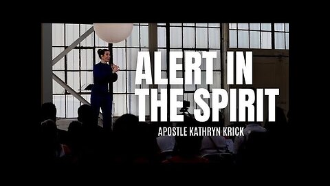 Alert in the Spirit