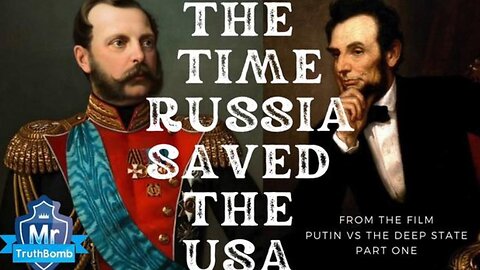 THE TIME RUSSIA SAVED THE USA - From film ‘Putin VS The Deep State Pt 1~ By MrTruthBomb (11/14/24)