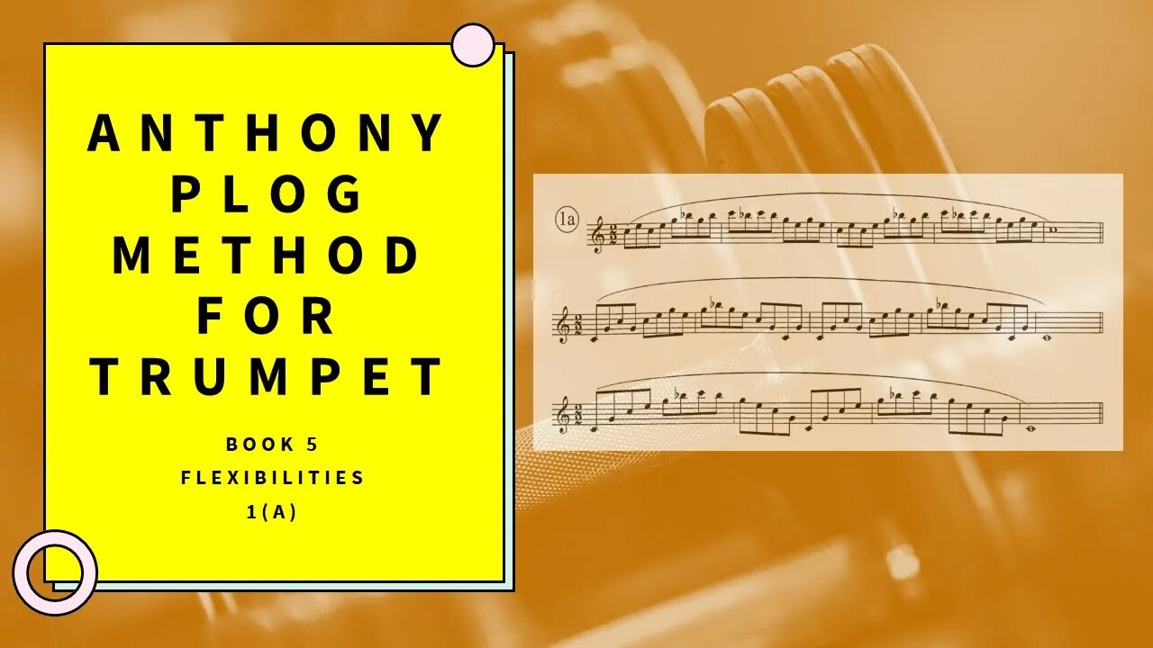 🎺🎺🎺 Anthony Plog Method for Trumpet - Book 5 Flexibilities Exercises and Etudes 1(A)