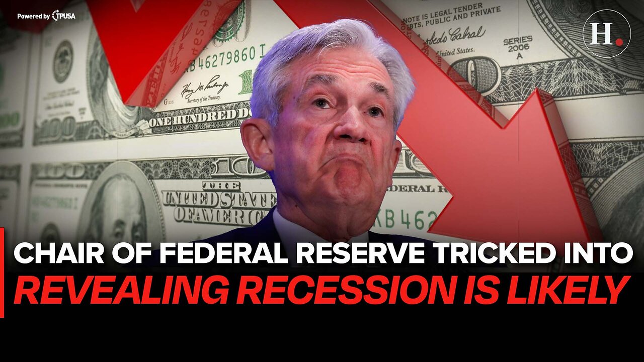 EPISODE 457: CHAIR OF FEDERAL RESERVE TRICKED INTO REVEALING RECESSION IS LIKELY