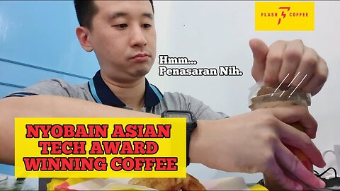 NYOBAIN ASIAN TECH AWARD WINNING KOPI | Flash Coffee Indones