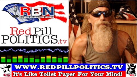 Red Pill Politics (7-29-23) – Weekly RBN Broadcast; Climate Rant!