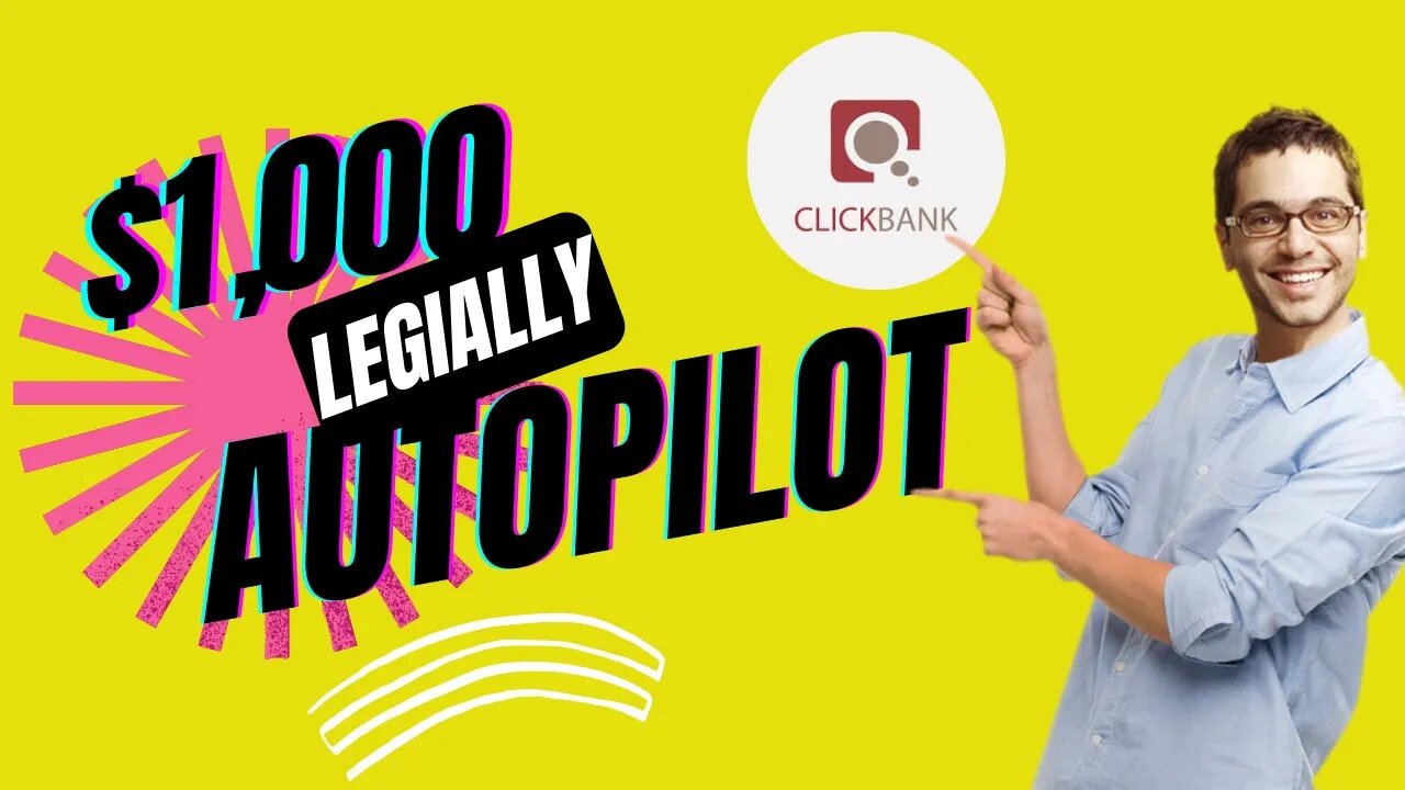 How To Make $1000 Fast Legally On ClickBank, AUTOPILOT MONEY MAKING SYSTEM