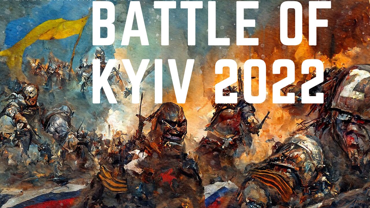 Battle of Kyiv | Russo-Ukraine War