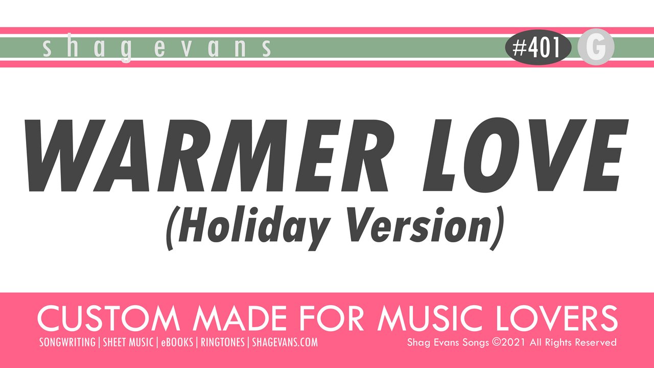 WARMER LOVE - A401G Key of G - Christmas Holiday Song - Shag Evans