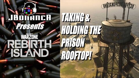 #Warzone - TAKING AND HOLDING THE PRISON ROOFTOP!