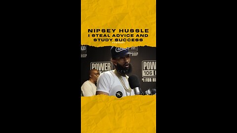#nipsey I steal advice and study success. Do you steal advice? 🎥 @power_106