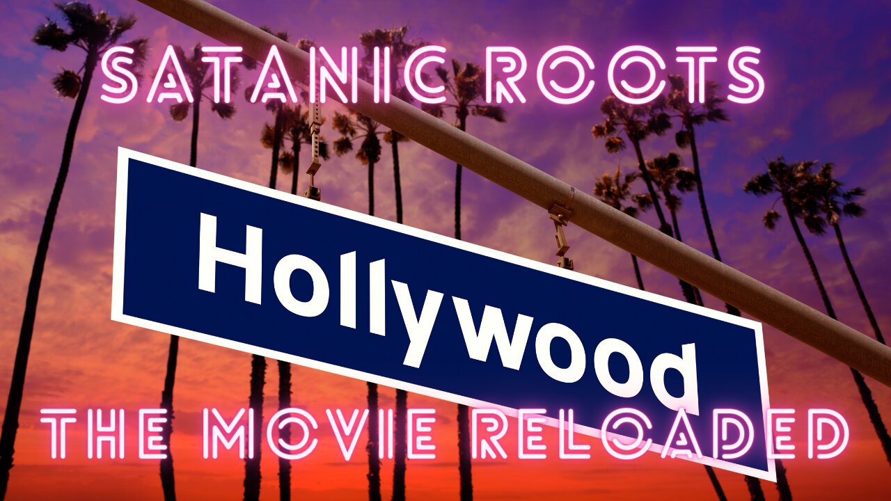 Hollywoods Satanic Roots The Movie Reloded -A Biblical Expose