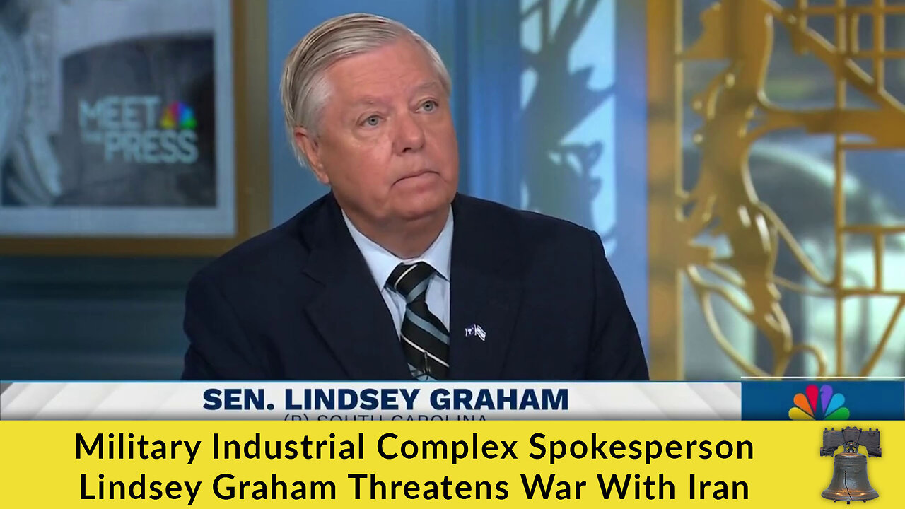 Military Industrial Complex Spokesperson Lindsey Graham Threatens War With Iran